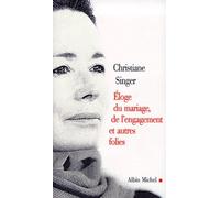 Éloge Du Mariage, De L'engagement Et Autres Folies