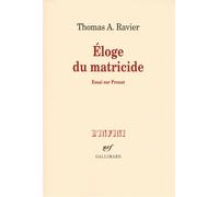 Éloge du matricide Thomas A. Ravier (Auteur)