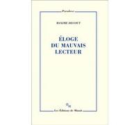 Éloge du mauvais lecteur Maxime Decout (Auteur)