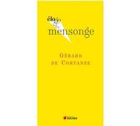 Eloge du mensonge Gérard de Cortanze (Auteur)