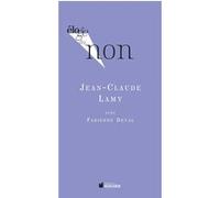 Eloge du non Fabienne Deval (Auteur), Jean-Claude Lamy (Auteur)