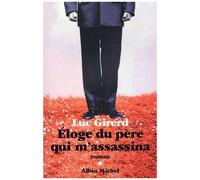Eloge du père qui m'assassina – Les Éditions Albin Michel