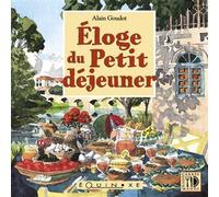 Éloge du petit déjeuner - Alain Goudot - Equinoxe - broché - Guide