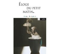 Eloge du petit matin ou vivre dans la spendeur de l'aube