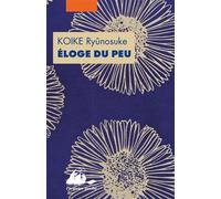 Eloge du peu - Ryunosuke Koike - Philippe Picquier - Poche - Roman