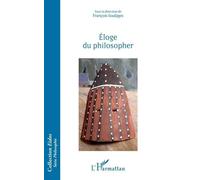 Eloge du philosopher - François Soulages - L'harmattan - broché - Essai