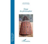 Eloge du philosopher - François Soulages - L'harmattan - broché - Essai