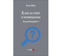 Éloge Du Point D'interrogation - Tous Philosophes ?