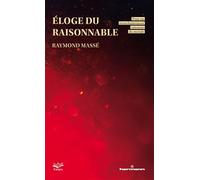 Éloge du raisonnable Pour un réenchantement raisonné du monde - Raymond Massé - Hermann - broché - Essai