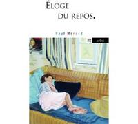 Eloge du repos Paul Morand (Auteur)