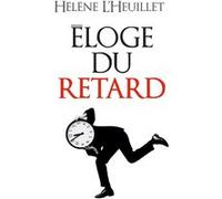 Eloge du retard Hélène L'Heuillet (Auteur)