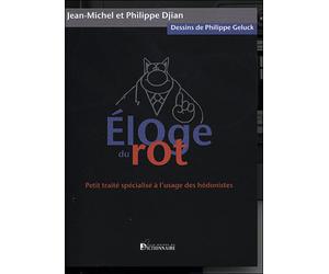 Eloge du rot : illustrations de geluck - Jean-Michel Djian - Dicoland Lmd - broché - Anthologie