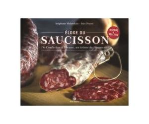 Éloge du saucisson de Confucius à Bocuse, un trésor de l'humanité - MALANDAIN STÉPHANE/PEYRET INÈS - Dauphin Editions Du - broché - Guide