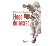Eloge du secret - Pierre Lévy-Soussan - Fayard - broché - Essai