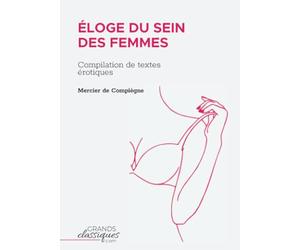 Éloge du sein des femmes: Compilation de textes érotiques