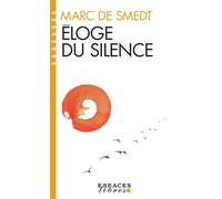 Éloge du silence (Espaces Libres - Sagesses) Nouvelle édition revue et augmentée - Marc de Smedt - Albin Michel - Poche - Etude
