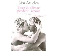 ELOGE DU SILENCE PENDANT AMOUR