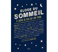 Eloge du sommeil à l'usage de ceux qui l'ont perdu