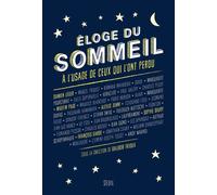 Eloge du sommeil à l'usage de ceux qui l'ont perdu - Dalibor Frioux - Seuil - broché - Essai