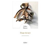 Eloge du tact - Gilles Hanus - Liber Canada - broché - Essai