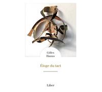 Eloge du tact - Gilles Hanus - Liber Quebec - broché - Essai
