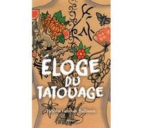 Eloge du tatouage Héloïse Guay De Bellissen (Auteur)