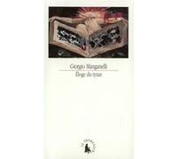 Éloge du tyran Giorgio Manganelli (Auteur), Dominique Férault (Traduction)