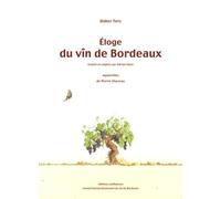 Eloge Du Vin De Bordeaux - Edition Bilingue Français-Anglais