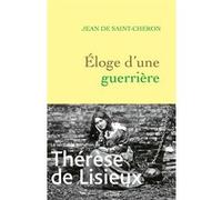 Eloge d'une guerrière: Thérèse de Lisieux