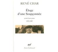 Eloge d'une Soupçonnée / Fenêtres dormantes et porte sur le toit / Chants de la Balandrane / Les Voisinages de Van Gogh René Char (Auteur)