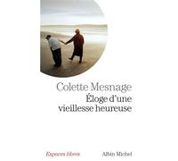Colette Mesnage – Éloge d'une vieillesse heureuse – Essai – Broché