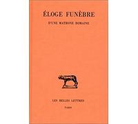 Eloge funèbre d'une matrone Romaine (Eloge dit de Turia)