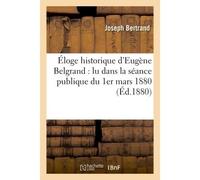 Éloge historique d'Eugène Belgrand : lu dans la séance publique du 1er mars 1880 - Jordane Bertrand - Hachette Bnf - broché - Livre