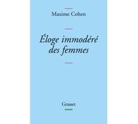 Eloge immodéré des femmes - Maxime Cohen - Grasset - broché - Essai