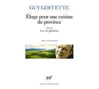 Eloge Pour Une Cuisine De Province Suivi De La Vie Promise