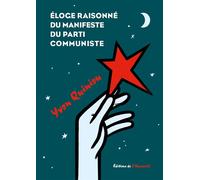 Eloge raisonné du manifeste du Parti Communiste - Yvon Quiniou - L'humanité - broché - Essai