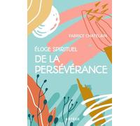 Eloge spirituel de la persévérance