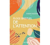 Eloge spirituel de l'attention - Robert Redeker - Artege - broché - Essai