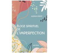 Eloge Spirituel De L'imperfection