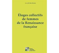 Éloges collectifs de femmes de la Renaissance française - Renée-Claude Breitenstein - Publ.de St-Etienne - broché - Essai