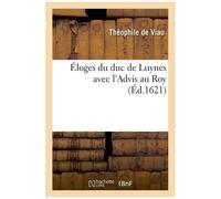 Éloges Du Duc De Luynes Avec L'advis Au Roy
