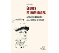 Éloges et Hommages de Charles de Gaulle et du Général de Gaulle