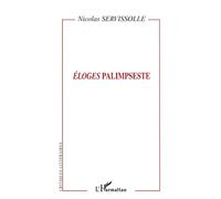 Eloges Palimpseste - Nicolas Servissolle - L'harmattan - broché - Essai