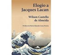 Elogio A Jaques Lacan Wilson Castello De Almeida (Auteur)