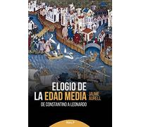 Elogio de la Edad Media: De Constantino a Leonardo