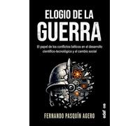 Elogio de la guerra: El papel de los conflictos bélicos en el desarrollo científico-tecnológico y el cambio social