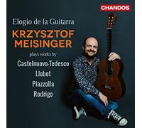 Elogio de la Guitarra-Krzysztof Meisinger Plays Works by Castelnuovo-Tedesco, Llobet, Piazzolla, Rodrigo