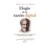 Elogio de la razón digital: Una defensa equilibrada de lo digital y la IA en tiempos de temor tecnológico