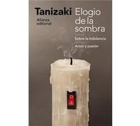 Elogio De La Sombra/Sobre La Indolencia/Amor Y Pasión Tanizaki, Junichiro (Auteur)