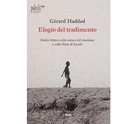 Elogio del tradimento. Dodici lettere sulla natura del sionismo e sullo Stato di Israele